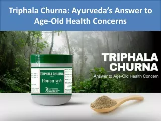 Triphala Churna Ayurveda’s Answer to Age Old Health Concerns