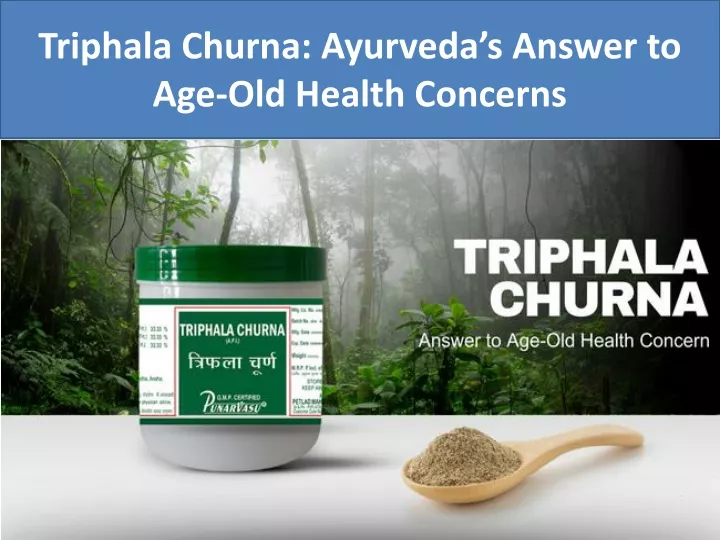 triphala churna ayurveda s answer to age old health concerns