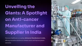 Unveiling the Giants_ A Spotlight on Anti cancer Manufacturer and Supplier in India