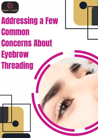 Addressing a Few Common Concerns About Eyebrow Threading