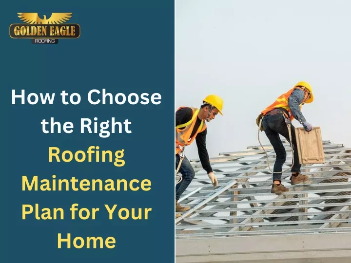 how to choose the right roofing maintenance plan