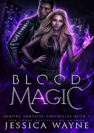 ⚡[PDF]✔ Blood Magic: A Dark Vampire Romance (Vampire Huntress Chronicles Book 7)