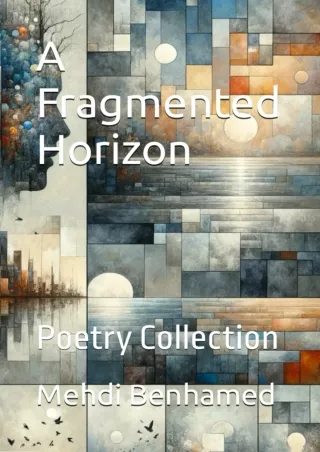 ⚡Read✔[PDF] A Fragmented Horizon: Poetry Collection