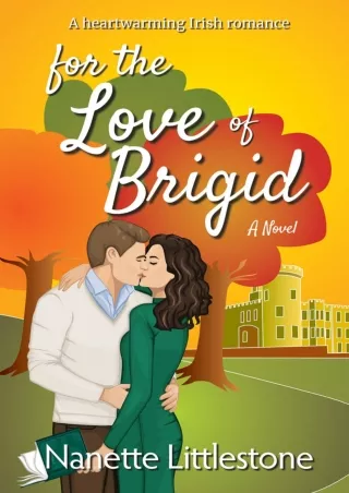 READ⚡[PDF]✔ For the Love of Brigid: A Cozy Enchanting Heartwarming Irish Romance (Capture