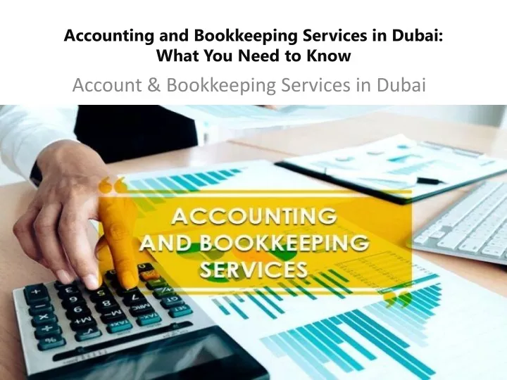 accounting and bookkeeping services in dubai what you need to know