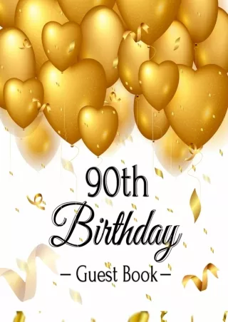 ⚡PDF ❤ 90th Birthday Guest Book: Keepsake Gift for Men and Women Turning 90 -