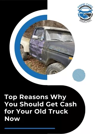 Top Reasons Why You Should Get Cash for Your Old Truck Now