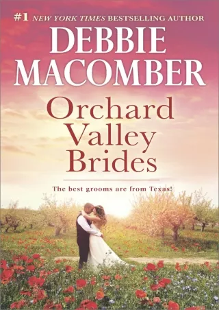 PDF_⚡ Orchard Valley Brides: A Romance Novel