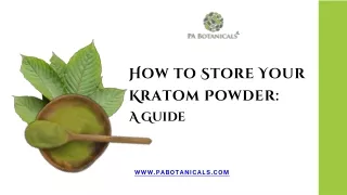 HOW TO STORE YOUR KRATOM POWDER A GUIDE