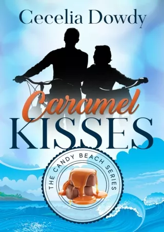 ⚡Read✔[PDF] Caramel Kisses: A Clean and Wholesome Contemporary Later-in-Life Small-Town