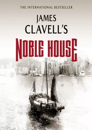 [PDF⚡READ❤ONLINE] Noble House: The Epic Novel of Modern Hong Kong: The Asian Saga, Book 5