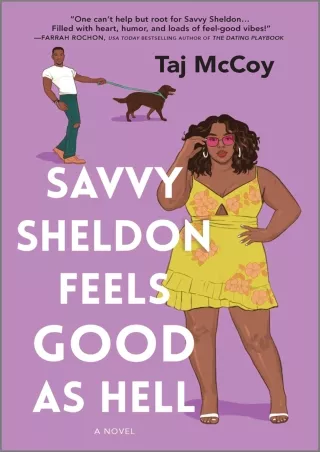 ❤[PDF]⚡ Savvy Sheldon Feels Good as Hell: A Romance Novel