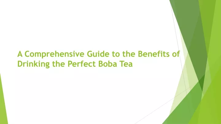 a comprehensive guide to the benefits of drinking the perfect boba tea