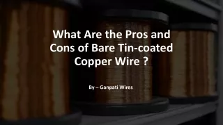 What Are the Pros and Cons of Bare Tin-coated Copper Wire ?