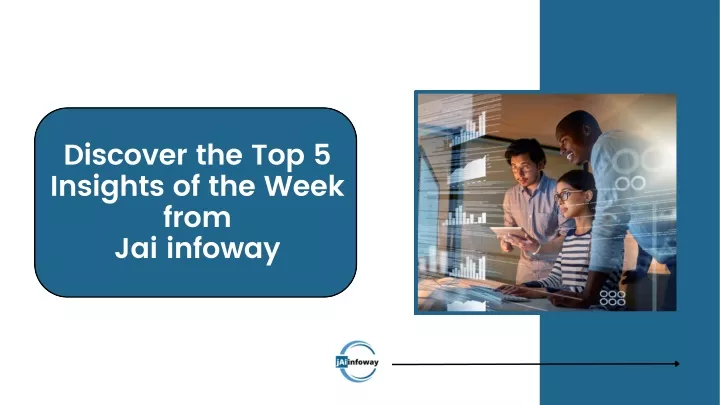 discover the top 5 insights of the week from