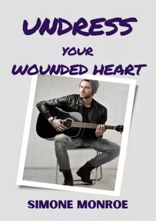 [PDF⚡READ❤ONLINE] Undress Your Wounded Heart