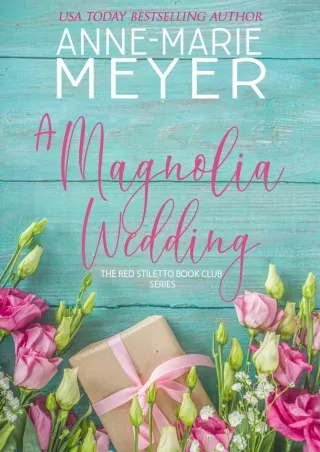 ❤[PDF]⚡ A Magnolia Wedding: A Sweet, Small Town Story (The Red Stiletto Book Club 5)