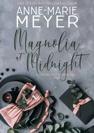 READ⚡[PDF]✔ Magnolia at Midnight: A Sweet, Small Town Story (The Red Stiletto Book Club 4)