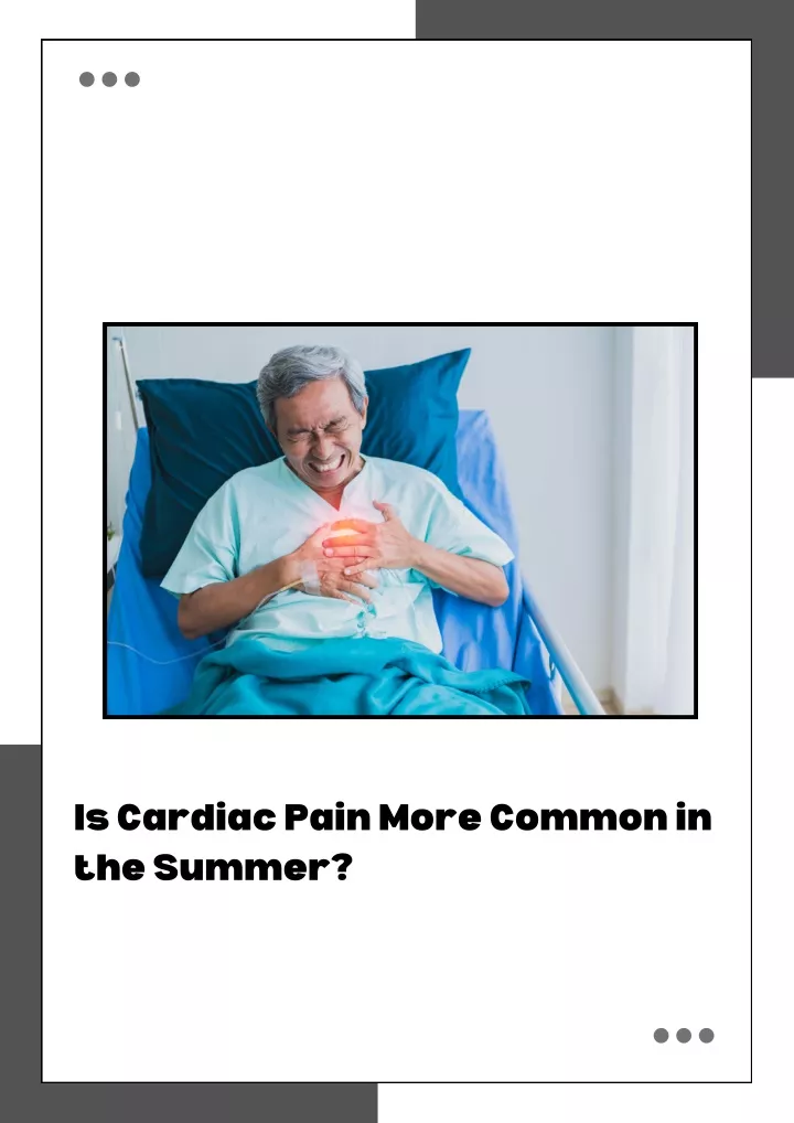 is cardiac pain more common in the summer