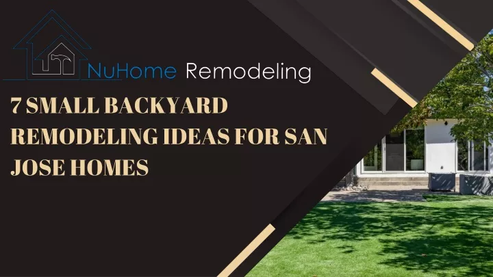 7 small backyard remodeling ideas for san jose