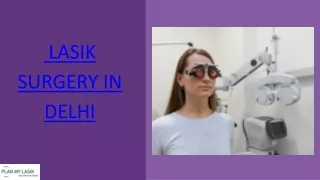 Finding Top LASIK Surgeons in Delhi Expertise and Technology
