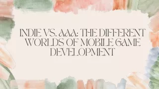 Indie vs. AAA The Different Worlds of Mobile Game Development