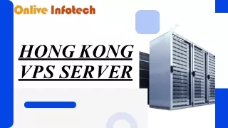 Secure and Efficient Hong Kong VPS  Solutions by Onlive Infotech