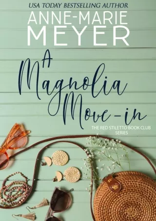 PDF_⚡ A Magnolia Move-In: A Book Club turned Sisterhood (The Red Stiletto Book Club 6)