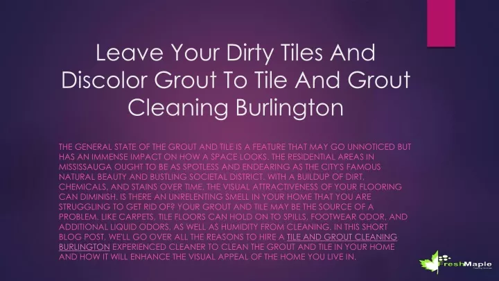 leave your dirty tiles and discolor grout to tile and grout cleaning burlington