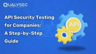 API Security Testing for Companies_  A Step-by-Step Guide