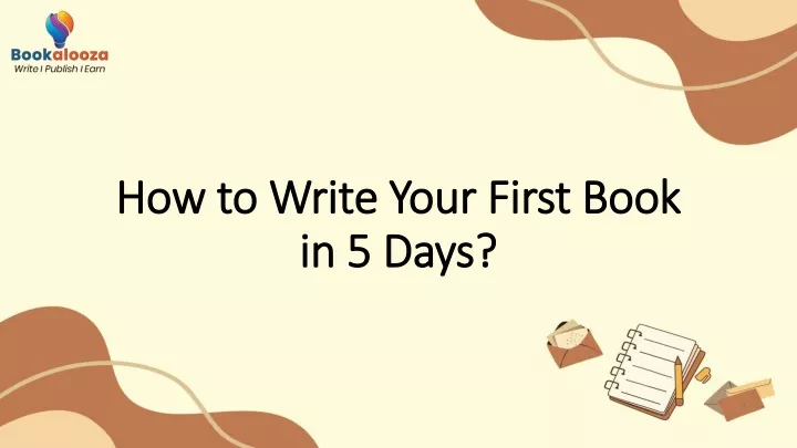 how to write your first book in 5 days