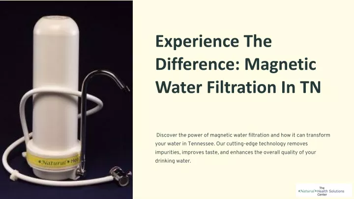 experience the difference magnetic water