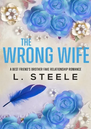 get⚡[PDF]❤ The Wrong Wife: A Best Friend's Brother Marriage of Convenience Romance