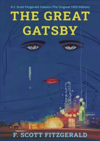 ⚡Read✔[PDF] The Great Gatsby: A F. Scott Fitzgerald Classics (The Original 1925 Edition)