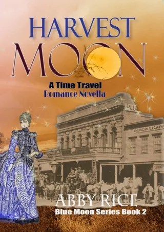 $PDF$/READ Harvest Moon: A Time Travel Romance Novella (Blue Moon Series Book 2)