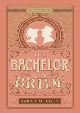 READ⚡[PDF]✔ The Bachelor and the Bride (Proper Romance)