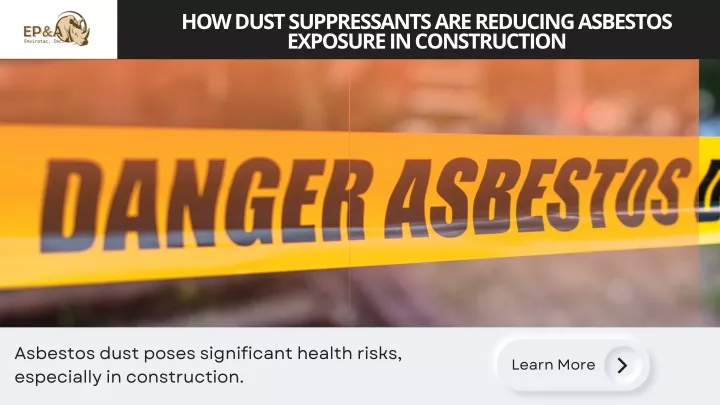 how dust suppressants are reducing asbestos