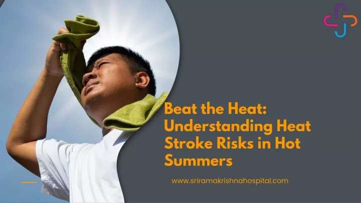 beat the heat understanding heat stroke risks