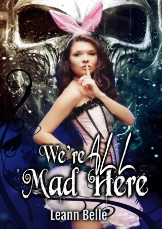 get⚡[PDF]❤ We're All Mad Here: A Dark Alice in Wonderland Romance (Vicious Wonders)