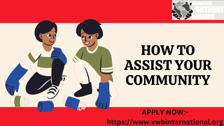 how to assist your community