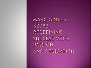 Marc Ginter 32082 : Redefining Success with Passion and Dedication