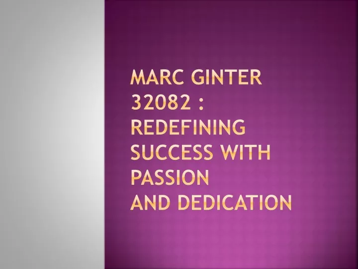 marc ginter 32082 redefining success with passion and dedication