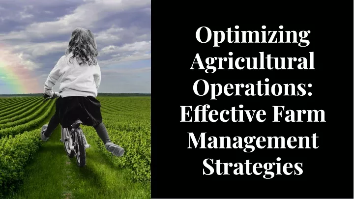 optimizing agricultural operations e ective farm