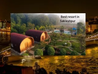 Best resort in Sakleshpur