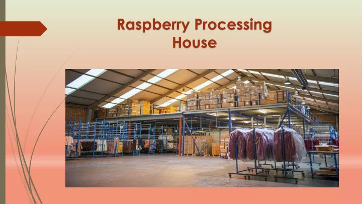 raspberry processing h ouse