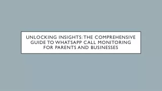 Unlocking Insights: The Comprehensive Guide to WhatsApp Call Monitoring for Pare