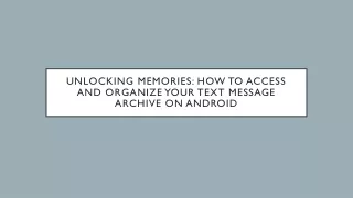 Unlocking Memories: How to Access and Organize Your Text Message Archive on Andr
