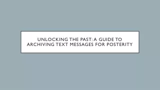 Unlocking the Past: A Guide to Archiving Text Messages for Posterity