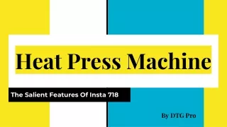 The Salient Features Of Insta 718 Heat Press Machine