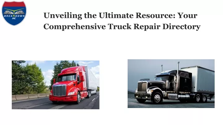 unveiling the ultimate resource your comprehensive truck repair directory